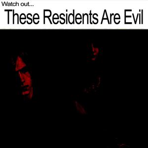 These Residents Are Evil (Explicit)