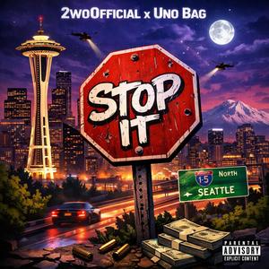 Stop it (feat. Uno bag) (Explicit)