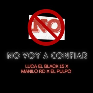 No Voy a Confiar (feat. El Pulpo) (Explicit)