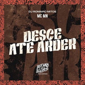 Desce Até Arder (Explicit)