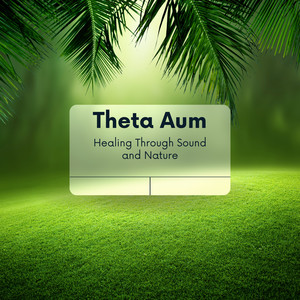 Theta Aum Overwhelming Joyfulness Through Sound