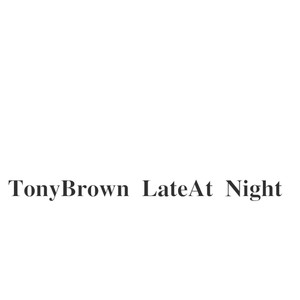 Tony Brown - Late-At-Night (Orginal Mix)