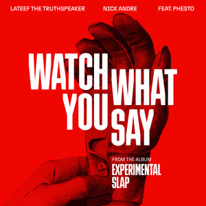 Watch What You Say (Explicit)