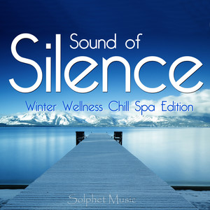 Silence (Sound of Winter Wellness Chill Spa Edition)