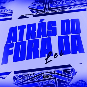 Atrás do Fora da Lei (Explicit)
