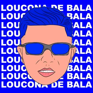 Loucona de Bala (Explicit)