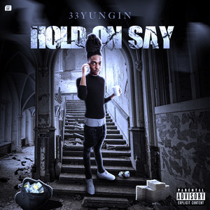 Hold On Say (Explicit)