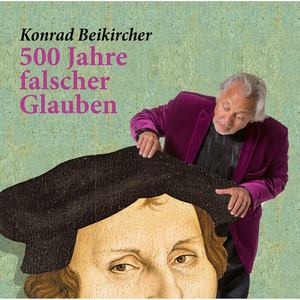 500 Jahre falscher Glaube (Live)