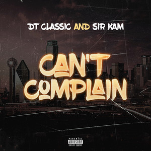 Can’t Complain (Explicit)