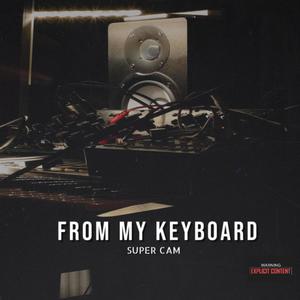 FROM MY KEYBOARD (Explicit)