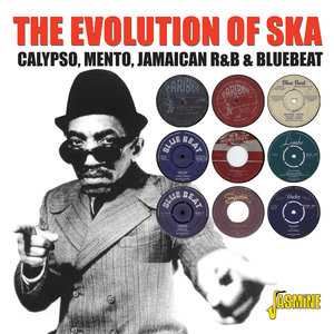 The Evolution of Ska - Calypso, Mento, Jamaican R & B & Bluebeat