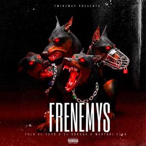 Frenemys(feat. Fulo El Yeyo & El Dokuas) (Explicit)