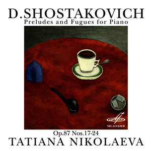 Shostakovich: Preludes and Fugues for Piano, Op. 87, Nos. 17-24