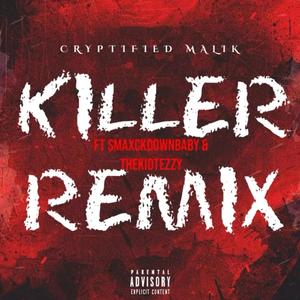 Killer (feat. SMAXCKDOWNBABY & TheKidTezzy) (Remix|Explicit)