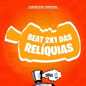 Beat 2x1 Das Relíquias (Explicit)
