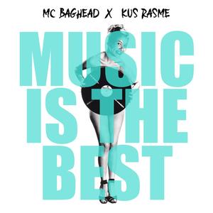Music is the Best(feat. Kus Rasme & LethalNeedle) (Explicit)