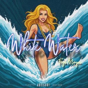 White Water (Explicit)
