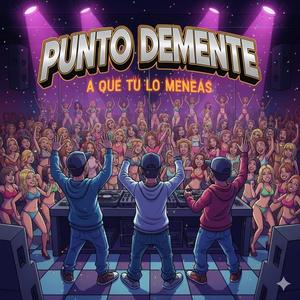 A QUE TU LO MENEAS (feat. Pakman & Jimmy Malik)