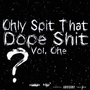 Only Spit That **** ****, Vol. 1 (Explicit)