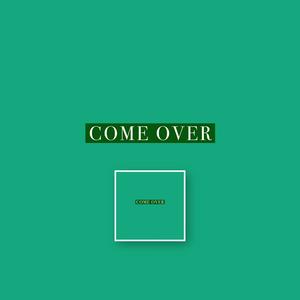 Come Over