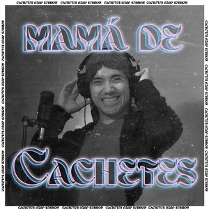 Mamá de Cachetes (Cachetes Bzrp Sessions)