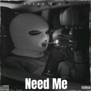 Need Me (Explicit)