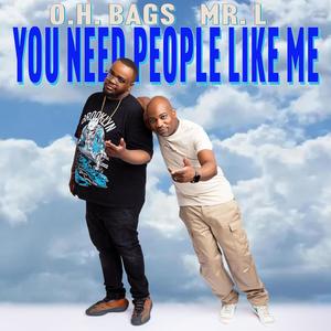 You Need People Like Me (feat. Mr. L) [Explicit]