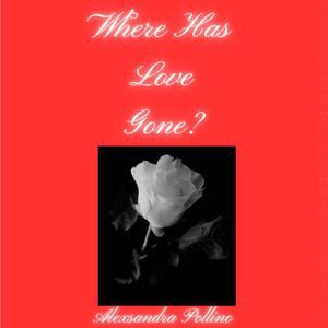 Where Has Love Gone?