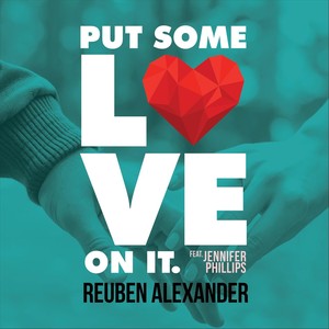 Put Some Love on It (feat. Jennifer Phillips)