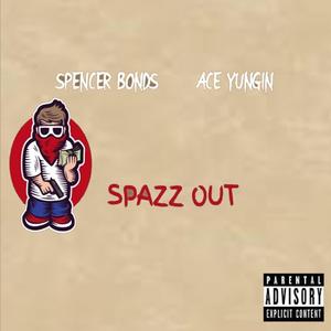 Spazz Out (Explicit)