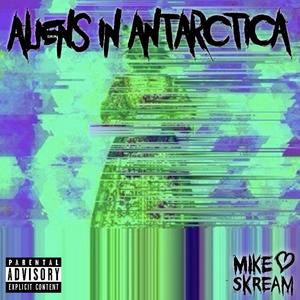 Aliens In Antarctica (Explicit)