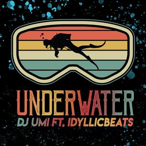 Underwater(feat. Idllyic Beats)