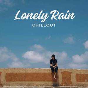 Lonely Rain (Chillout)