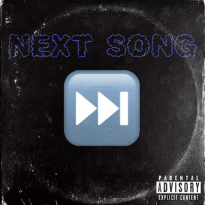 NEXT SONG (Explicit)