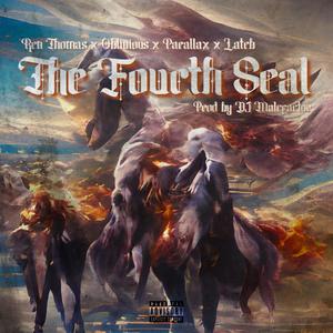 The Fourth Seal (feat. Ren Thomas, Parallax, Lateb & Dj Malefactor On The Beat) (Explicit)
