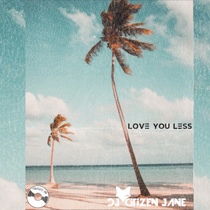 LOVE YOU LESS