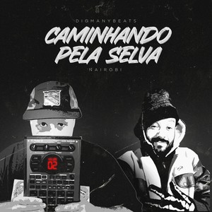 Caminhando Pela Selva (Explicit)