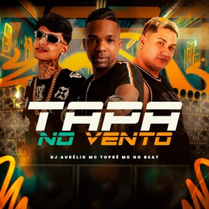 TAPA NO VENTO (Explicit)