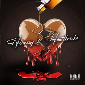 Hennesy & Heartbreaks (Explicit)