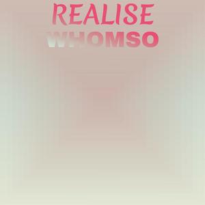 Realise Whomso