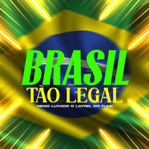 Brasil Tão Legal (Explicit)