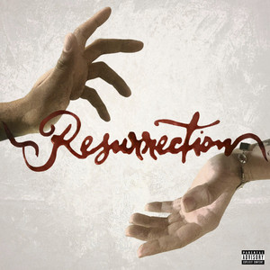 Ressurrection (Explicit)