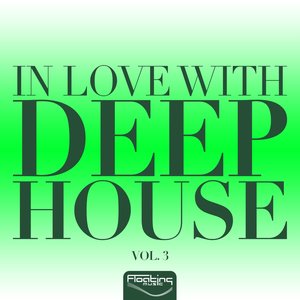 In Love With DEEP HOUSE, Vol. 3