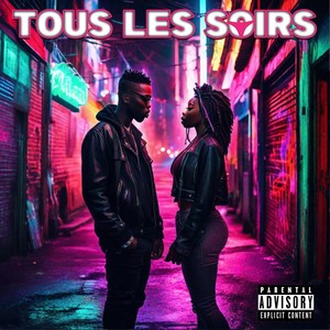 Tous Les Soirs (Explicit)