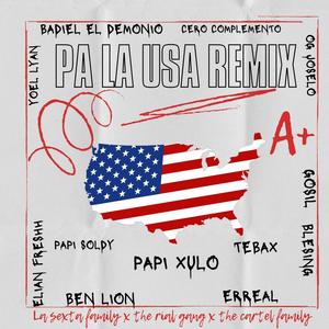 Pa La Usa (feat. Ben Lion, Erreal, Papy Soldi, TEBAX, Gosil, Badiel, Yoel Lyan, Elian Freshh, Blessing 863, CERO COMPLEMENTO & OG Joselo) [REMIX]