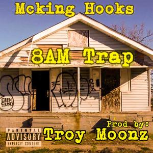 8AM Trap(feat. McKing Hooks) (Explicit)