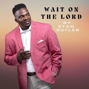 WAIT ON THE LORD