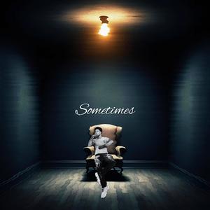Sometimes (Explicit)