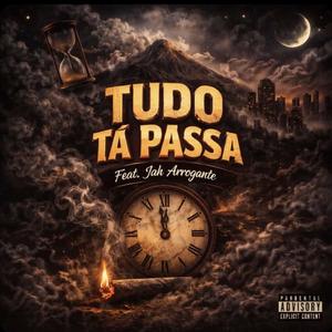 Tudo ta passa (feat. Jah Arrogante) (Explicit)