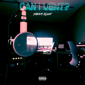 Can I Vent? (Explicit)